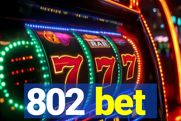 802 bet